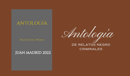 Antología de relatos del Premio JUAN MADRID 2022